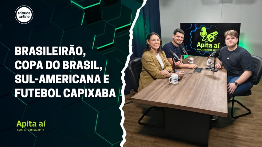 
				Brasileirão, Copa do Brasil, Sul-Americana e futebol capixaba | Apita Aí #64
			