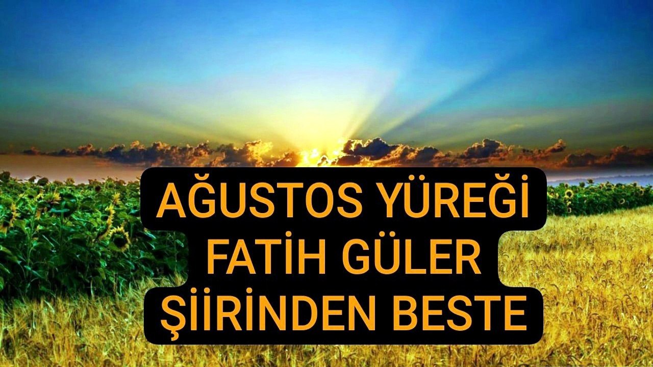 ağustos yüreği