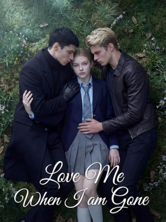 Love Me When I am Gone - drama englishsub