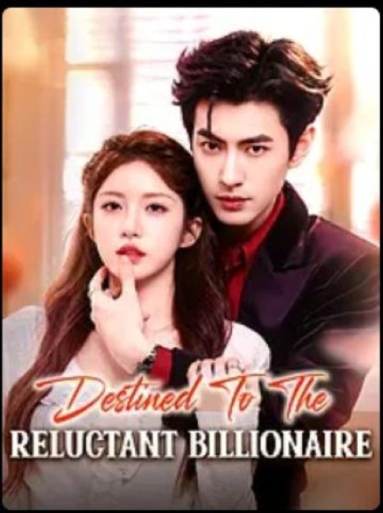 Destined To The Reluctant Billionaire Aft