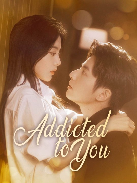 Addicted to You English Version | Short Drama