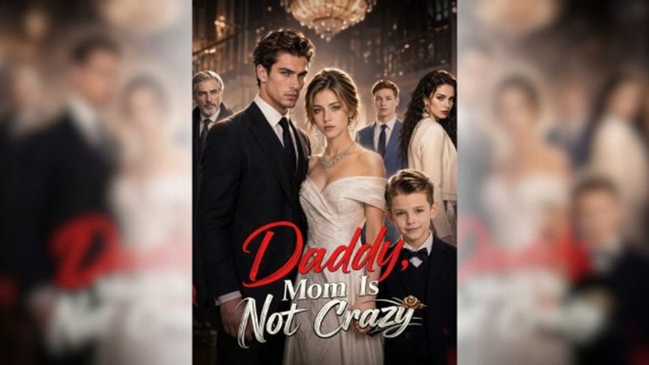 Daddy, Mom Is Not Crazy
