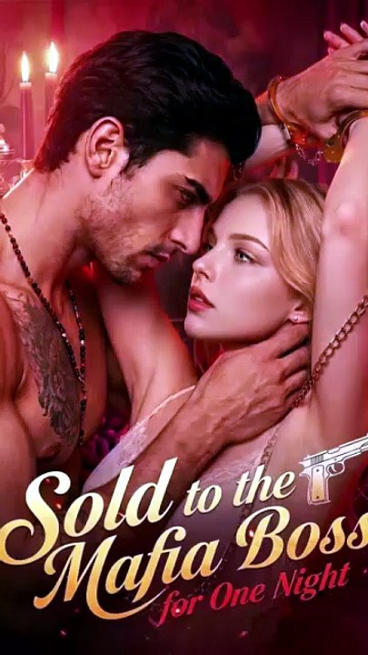 Sold To The Mafia Boss For One Night ✅ FULL [Eng Sub]
