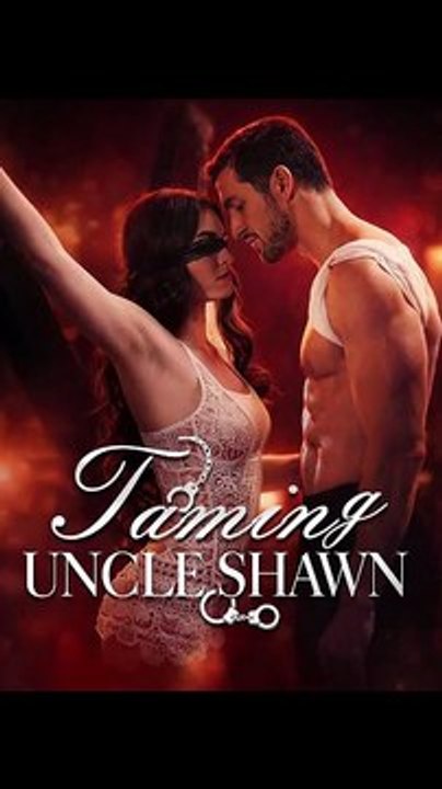 Taming Uncle Shawn - FULL | Reelshort [Full Movie]