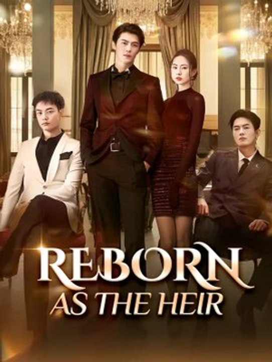 Reborn as the Heir | Full Series | Short Drama English