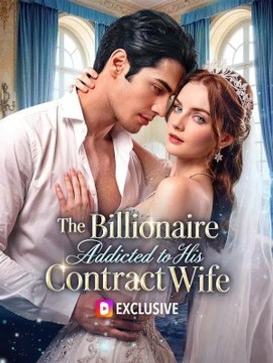 The Billionaire Addicted To His Contract Wife - FULL MOVIES ENGLISH SUB