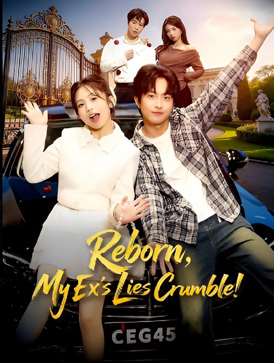 Reborn, My Ex's Lies Crumble - Drama FULL MOVIES ENGLISH SUB