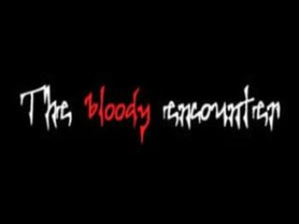 Bande annonce the bloody encounter