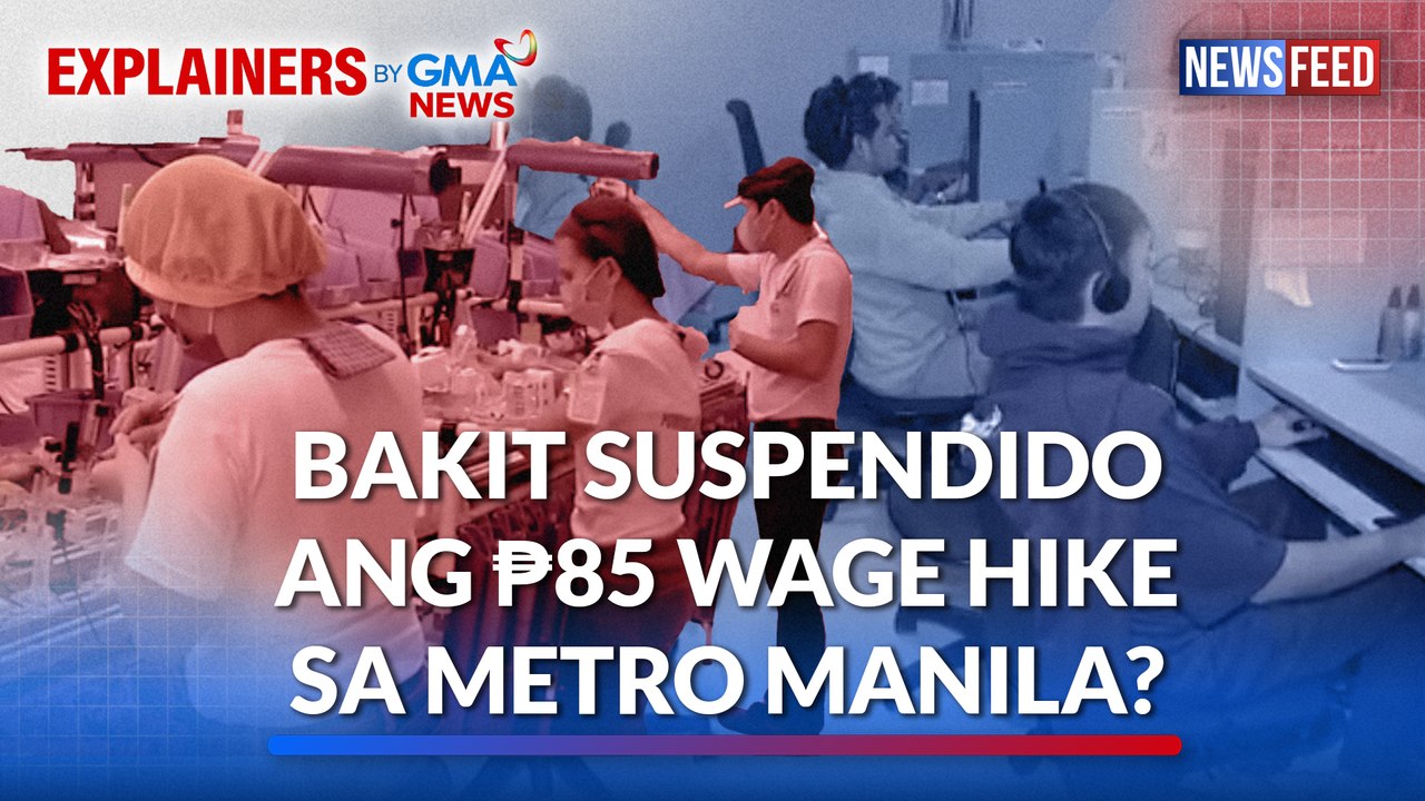 Bakit suspendido ang P85 wage hike sa Metro Manila? | GMA News Feed
