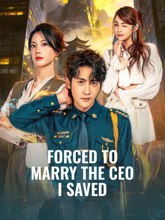Forced to Marry the CEO I Saved Eng sub Full Movie