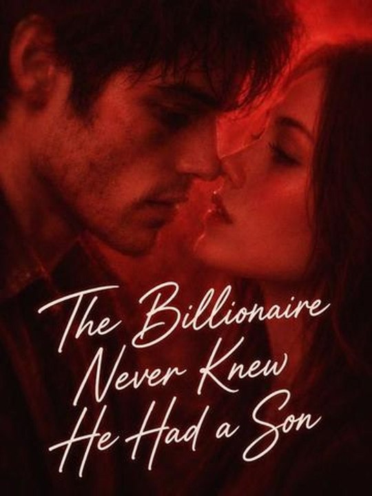 The Billionaire Never Knew He Had a Son- Full Movie
