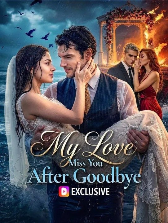 My love miss you after goodbye- FULL EPÍODE