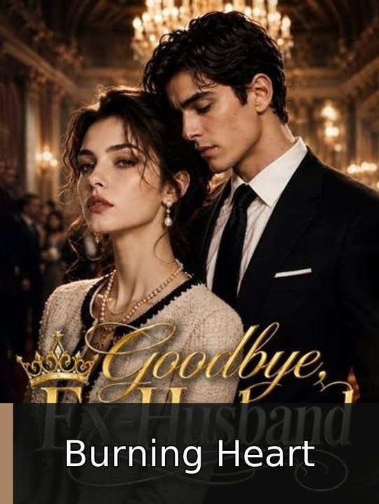 Goodbye, Ex-Husband engsub fullfilm🎉🌸🍿 Burning Heart