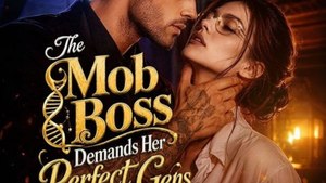 The Mob Boss Demands Her Perfect Genes - FULL EPISODE