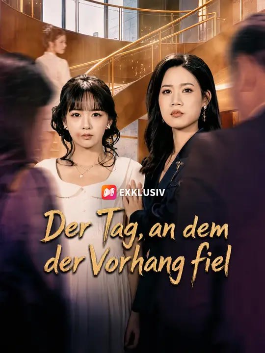 Der Tag, an dem der Vorhang fiel | Komplette Serie | Short Drama Deutsch