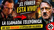¡Hitler seguía vivo! La llamada que condenó al fracaso el atentado contra Hitler