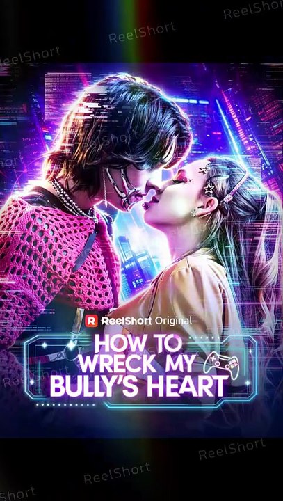 How to Wreck My Bully's Heart - He Made My Life Miserable… Now He’s Falling for Me - FULL MOVIES ENGLISH SUB