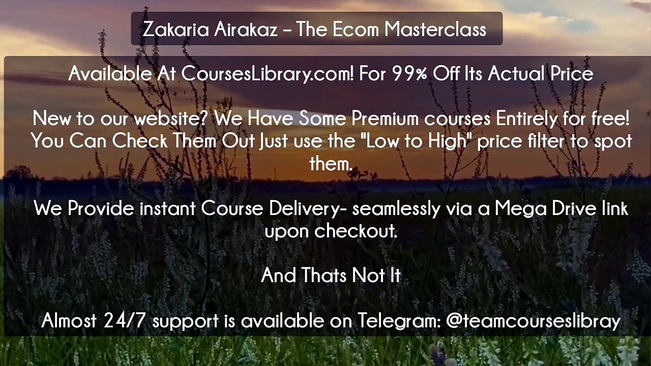 (Courseslibrary.com)Zakaria Airakaz – The Ecom Masterclass