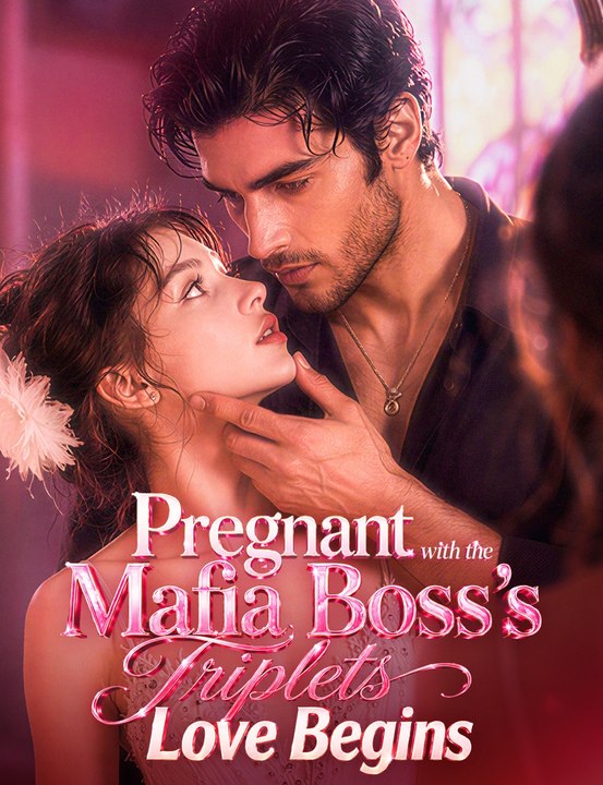 Pregnant with the Mafia Boss's Triplets, Love Begins Full Drama (TRENDING)
