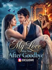 My Love, Miss You After Goodbye - FULL MOVIES ENGLISH SUB