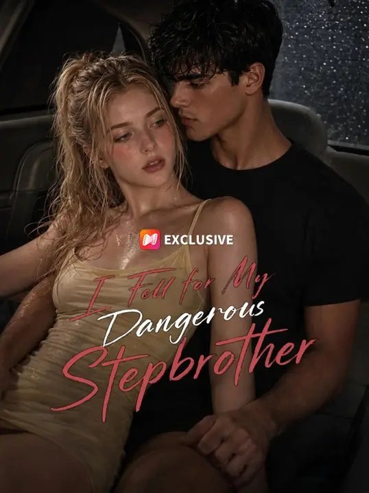 I Fell for My Dangerous Stepbrother - Full