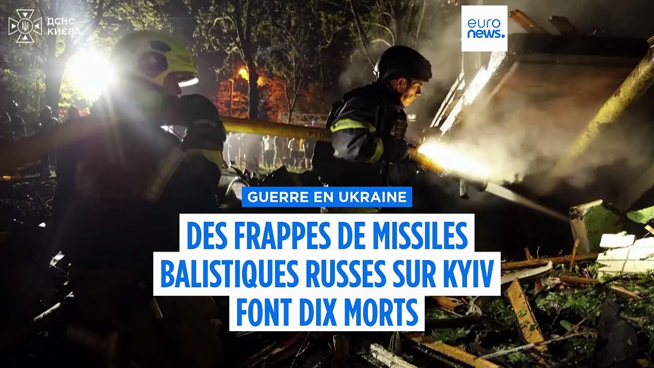 Des frappes de missiles balistiques russes sur Kyiv font dix morts et plus de 30 blessés
