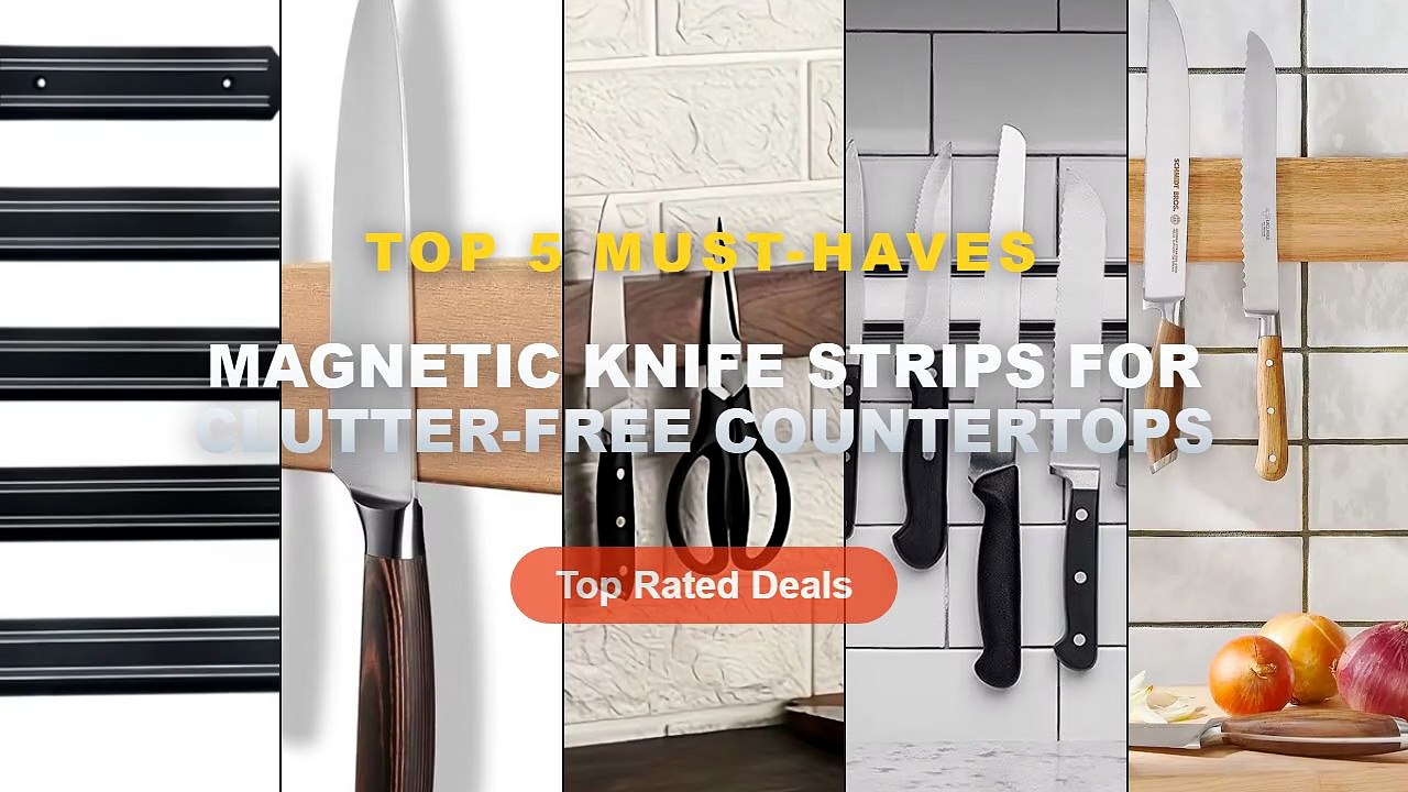 Magnetic Knife Strips For Clutter-Free Countertops: Top 5 Best Sellers