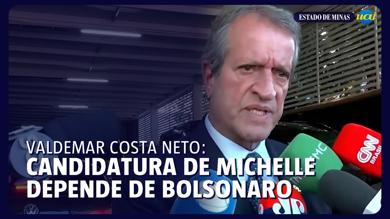 Valdemar diz que candidatura de Michelle depende de Bolsonaro