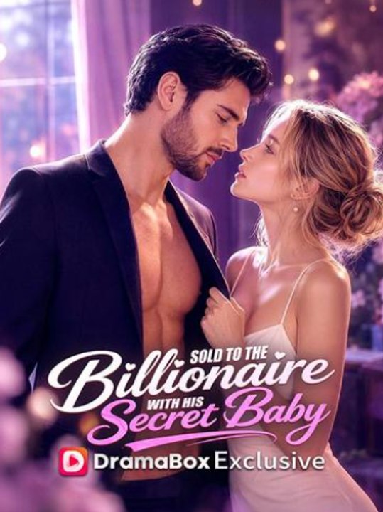 Sold to the Billionaire with His Secret Baby | FULL EP | 🌍 ENGLISH | 🎭 DRAMA HUB