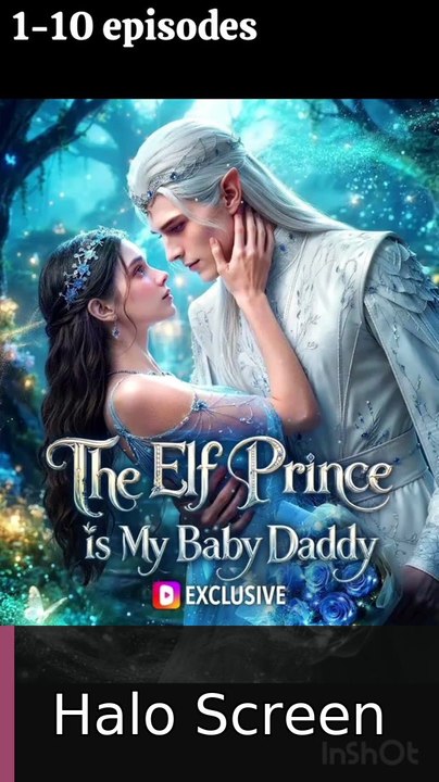The Elf Prince Is My Baby Daddy Us | Halo Screen - ✅ FULL [Eng Sub]