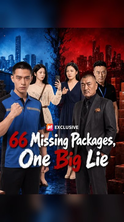 FULL EPS🔥66 Missing Packages, One Big Lie #Ns🔥Premium Short Drama EN
