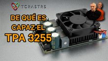 ¿Qué tan bueno es realmente el TPA3255 y por qué los “2×300 W” chinos son puro cuento?