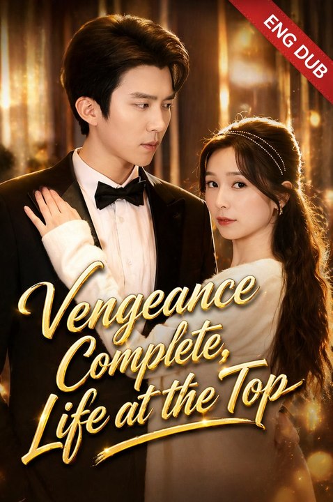 Vengeance Complete, Life at the Top- Drama Movie English Sub