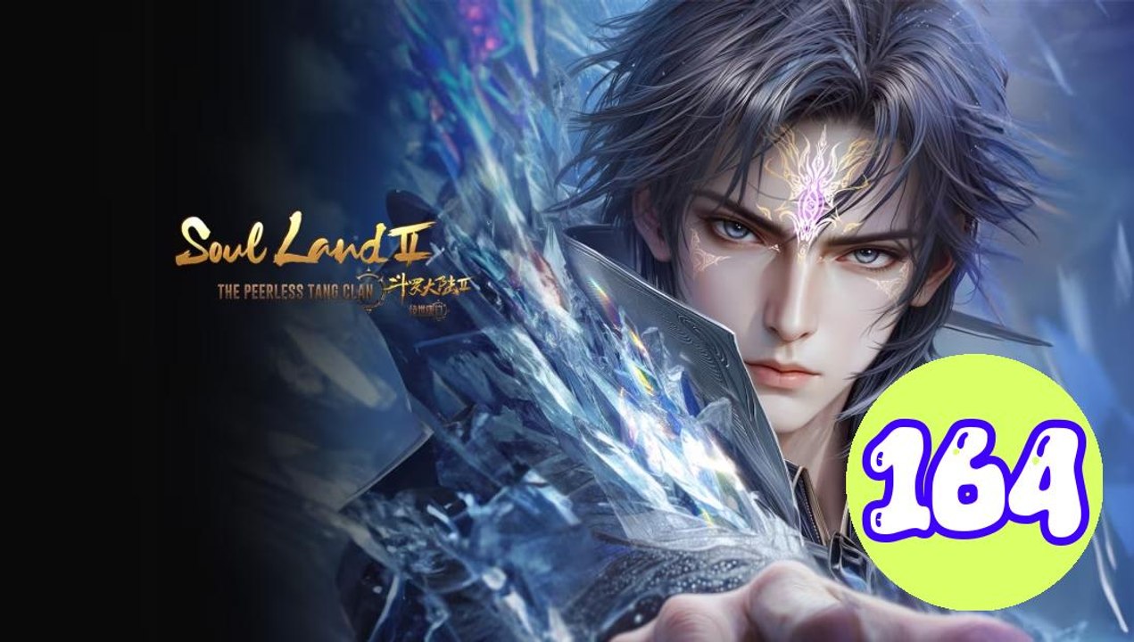 Soul Land 2 The Peerless Tang Episode 164 - ✅ FULL [Eng Sub]