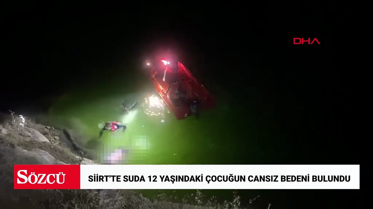 Siirt'te suda 12 yaşındaki çocuğun cansız bedeni bulundu; kayıp babası aranıyor