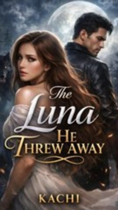 The Luna They Threw Away - Ultimate Revenge Story | Full Drama
