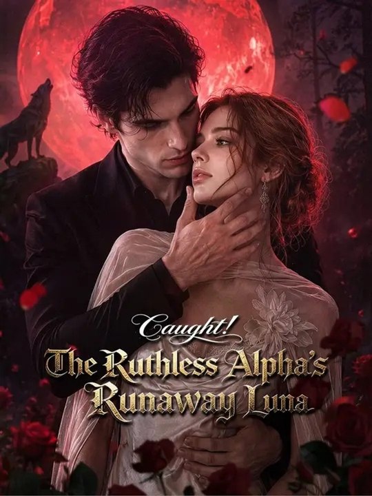 Caught the Ruthless Alpha S Runaway Luna (Exclusive) - Full EPS