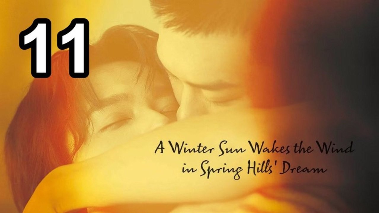 A Winter Sun Wakes The Wind In Spring Hills' Dream - Episode 11 English Sub | Asian Drama TV