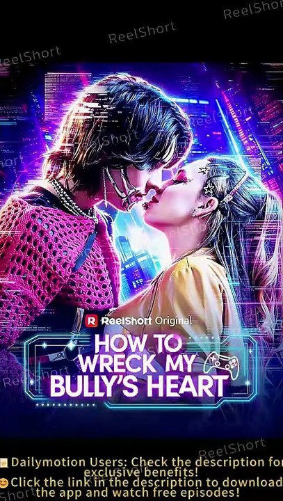 How to Wreck My Bully's Heart  - Full Movie EngSub 2026🧡🍏 🔥