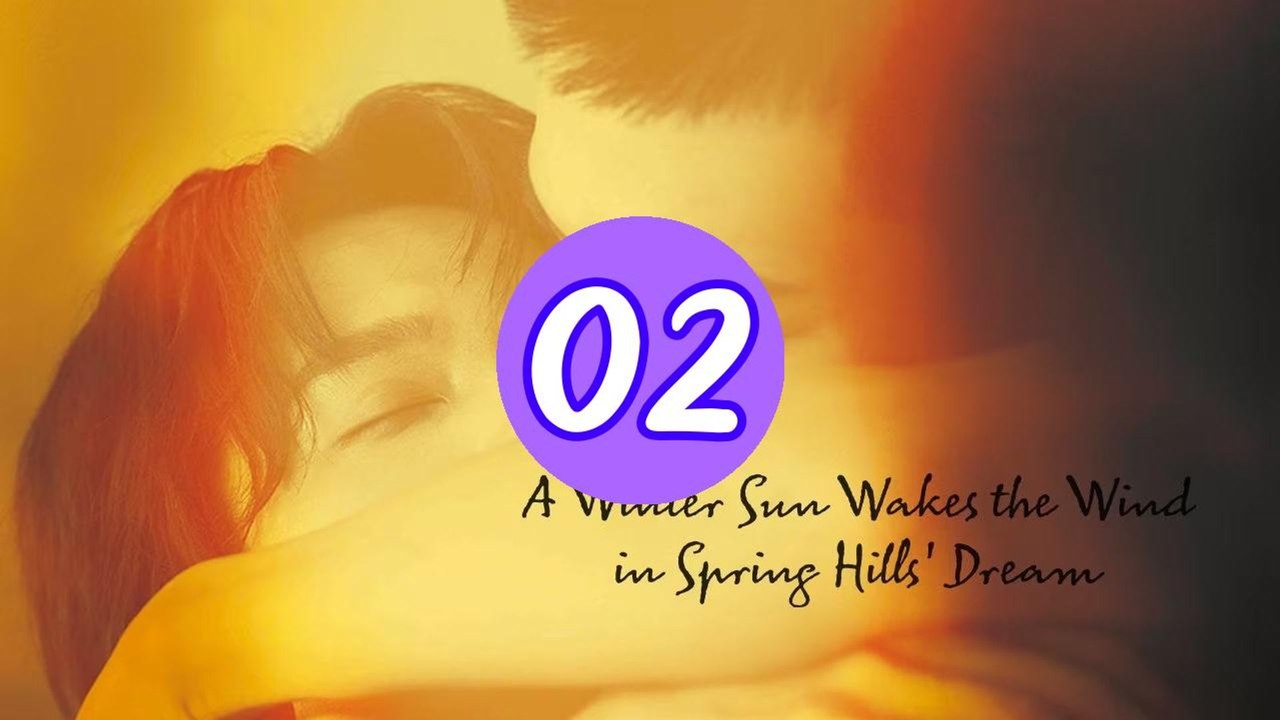 A Winter Sun Wakes the Wind in Spring Hills' Dream Episode 2 Engsub