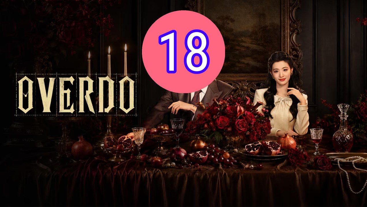 Overdo Episode 18 Engsub