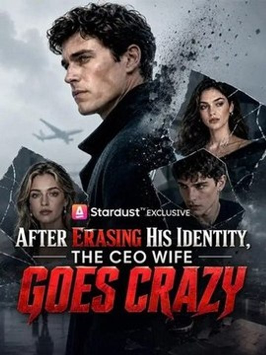 After Erasing His Identity The Ceo Wife Goes Crazy