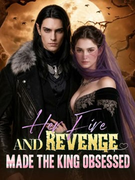 Her Fire And Revenge Made The King Obsessed Full Ep EnglishSub