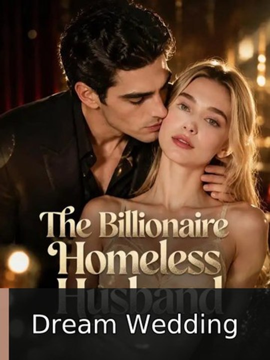 The Billionaire Homeless Husband Dream Wedding