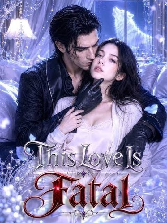 This Love Is Fatal  FULL MOVIES ENGLISH SUB