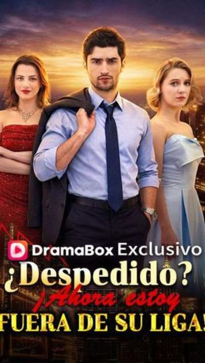 Despedido: ¡Ahora Estoy Fuera de Su Liga! - Episodio Completo #ADB