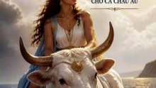 Zeus & Europa Tập 1: Cô Gái Được Đặt Tên Cho Một Châu Lục