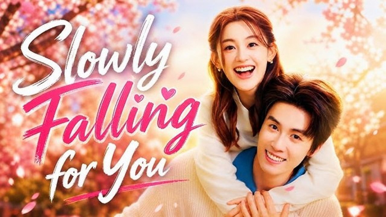 slowly falling for you chinese drama