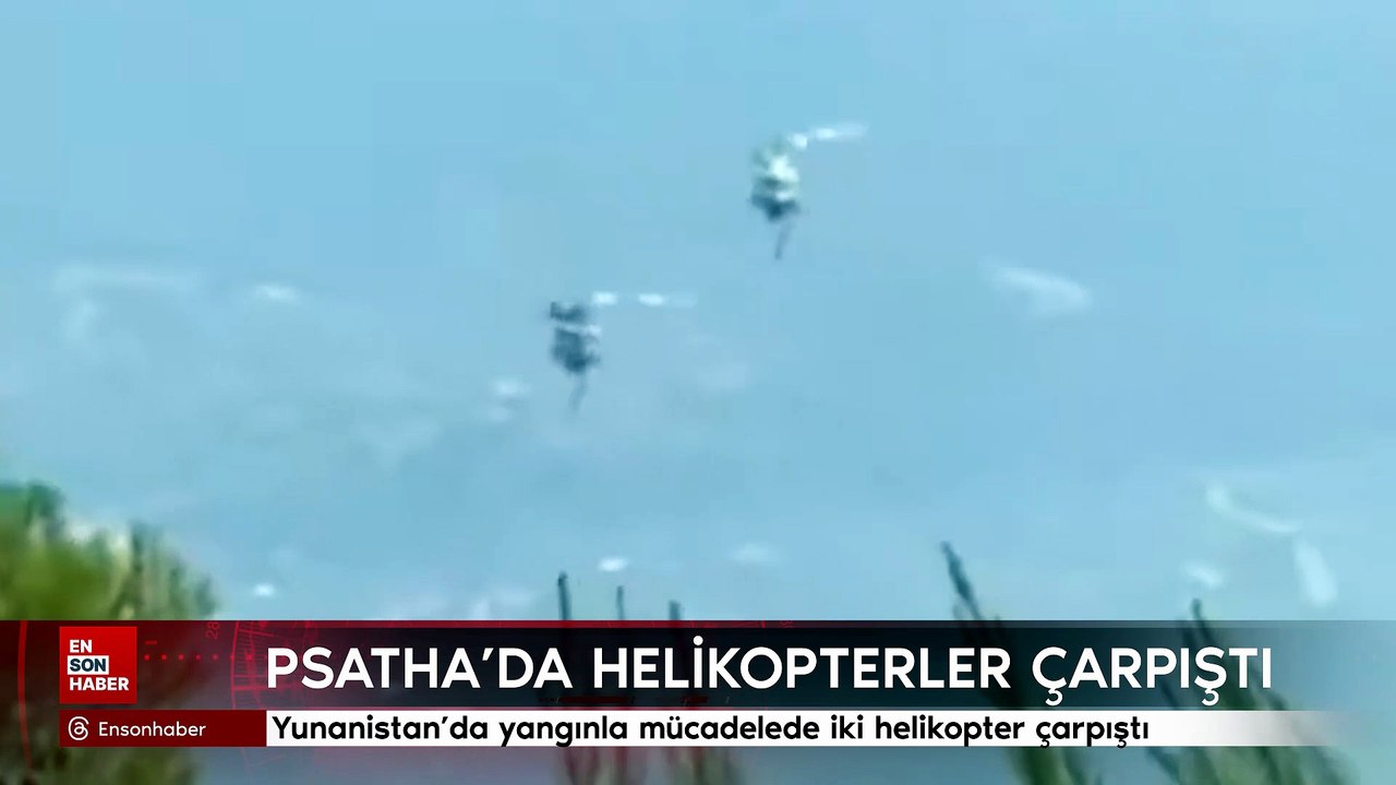 Yunanistan'da yangınla mücadelede iki helikopter çarpıştı