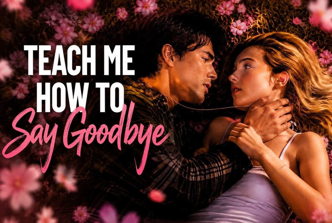 Teach Me How to Say Goodbye Viral Short Heartbreak Romance Emotional Breakup Last Love Story - All Episodes 2026